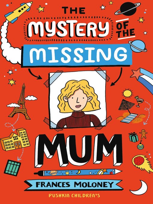 Title details for The Mystery of the Missing Mum by Frances Moloney - Available